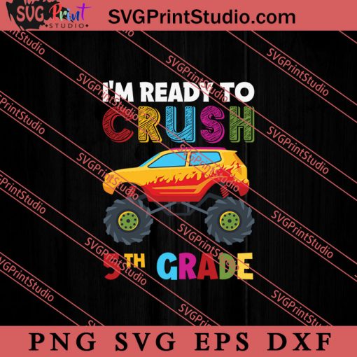 Crush 5th Grade Monster Truck SVG, Back To School SVG, Student SVG