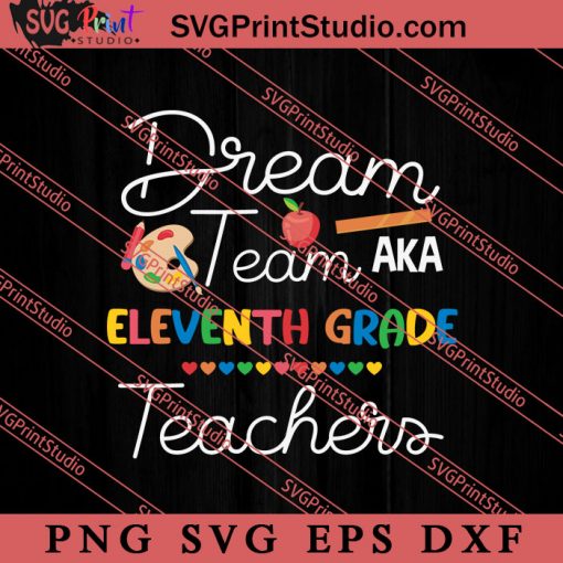 Dream Team Eleventh Grade Back SVG, Back To School SVG, Student SVG