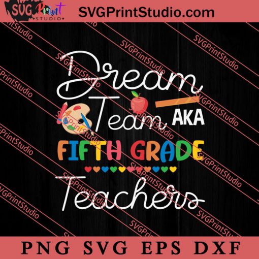 Dream Team Fifth Grade Back SVG, Back To School SVG, Student SVG