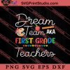 Dream Team First Grade Back SVG, Back To School SVG, Student SVG