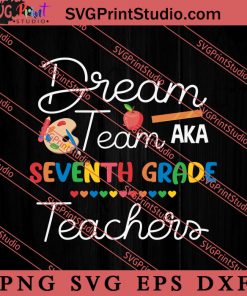 Dream Team Seventh Grade Back SVG, Back To School SVG, Student SVG