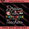 Dream Team Tenth Grade Back SVG, Back To School SVG, Student SVG