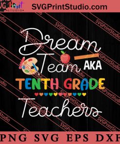 Dream Team Tenth Grade Back SVG, Back To School SVG, Student SVG