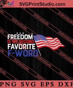 Freedom Is My Second Favorite F-Word SVG, America SVG, 4th of July SVG