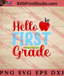 Hello First Grade SVG, Back To School SVG, Student SVG