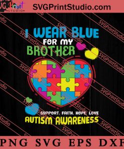 I Wear Blue For My SVG, Autism Awareness SVG, Puzzle SVG
