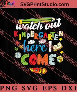 Kindergarten Here I Come School SVG, Back To School SVG, Student SVG