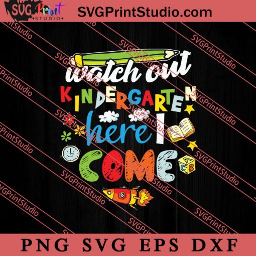 Kindergarten Here I Come School SVG, Back To School SVG, Student SVG