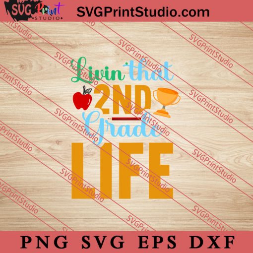 Livinthat 2nd Grade Life SVG, Back To School SVG, Student SVG