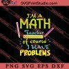 Math Teacher School Class Problem SVG, Back To School SVG, Student SVG