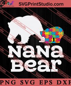 Nana Bear Autism Awareness SVG, Autism Awareness SVG, Puzzle SVG