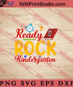 Ready To Rock Kindergarten SVG, Back To School SVG, Student SVG