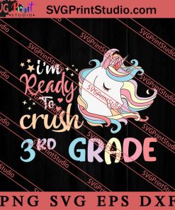 Ready to Crush 3rd Grade SVG, Back To School SVG, Student SVG