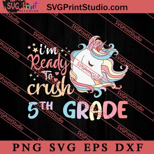 Ready to Crush 5th Grade SVG, Back To School SVG, Student SVG
