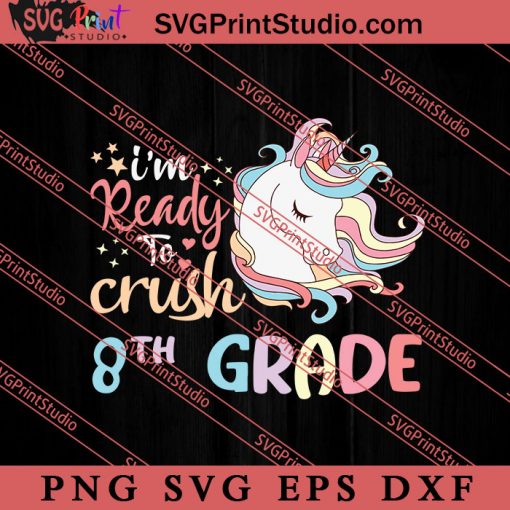 Ready to Crush 8th Grade SVG, Back To School SVG, Student SVG