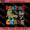 Roaring Into 5th Grade Dinosaur SVG, Back To School SVG, Student SVG