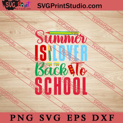 Summer Is Lover Back To School SVG, Back To School SVG, Student SVG