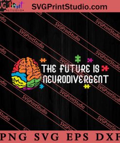The Future is Neurodivergent Autism SVG, Autism Awareness SVG, Puzzle SVG
