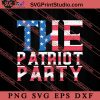 The Patriot Party SVG, America SVG, 4th of July SVG