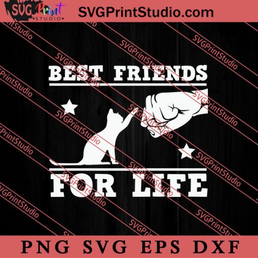 Best Friends For Life Cat SVG, Cat SVG PNG EPS DXF Silhouette Cut Files