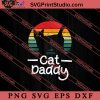 Cat Daddy Vintage Eighties Style SVG, Cat SVG PNG EPS DXF Silhouette Cut Files
