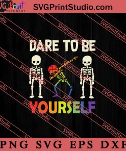 Dare To Yourself SVG, LGBTQ SVG, Gay SVG