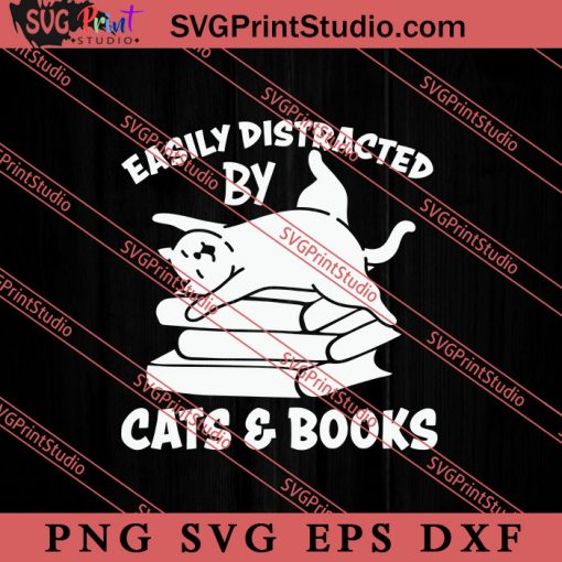 Easily Distracted by Cats SVG, Cat SVG PNG EPS DXF Silhouette Cut Files