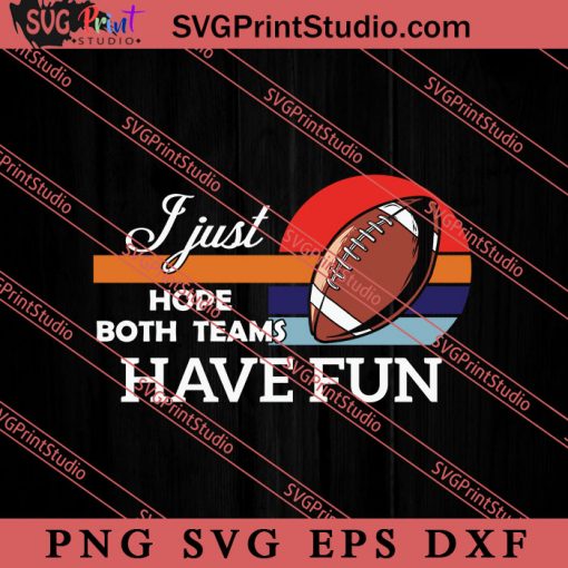 Football I Just Hope Both SVG, American Football SVG, NFL SVG