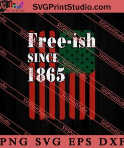 Free-ish Sine 1865 SVG, Juneteenth SVG, African SVG, Black Lives Matter SVG