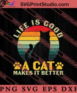 Funny Life Is Good SVG, Cat SVG PNG EPS DXF Silhouette Cut Files