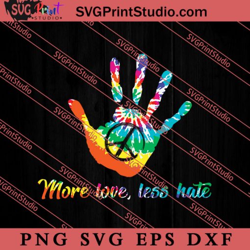 Hand Print Hippie More Love SVG, Peace Hippie SVG, Hippie SVG