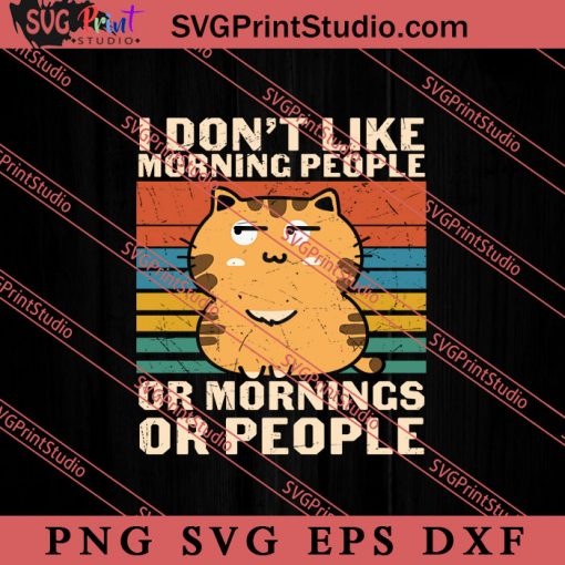I Hate Morning People Cat SVG, Cat SVG PNG EPS DXF Silhouette Cut Files