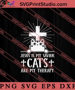 Jesus Is My Savior Cats SVG, Cat SVG PNG EPS DXF Silhouette Cut Files