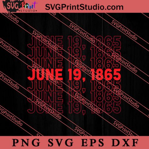 June 19 1865 SVG, Juneteenth SVG, African SVG, Black Lives Matter SVG