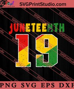 Juneteenth 19 SVG, Juneteenth SVG, African SVG, Black Lives Matter SVG