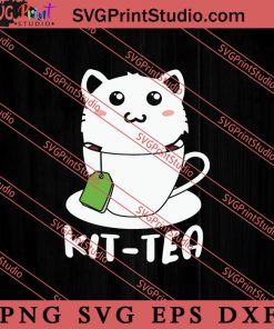 KitTea Funny Cat Lover Cute SVG, Cat SVG PNG EPS DXF Silhouette Cut Files