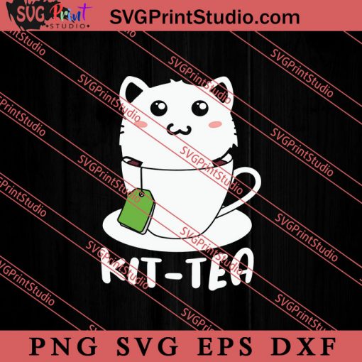 KitTea Funny Cat Lover Cute SVG, Cat SVG PNG EPS DXF Silhouette Cut Files