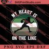My Heart Is On The SVG, American Football SVG, NFL SVG