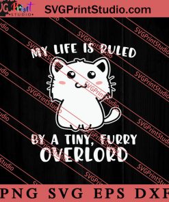 My Life is Ruled SVG, Cat SVG PNG EPS DXF Silhouette Cut Files