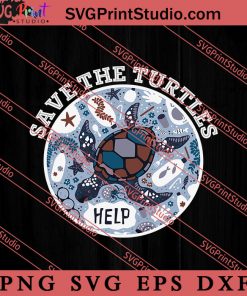 Save The Turtles Animal Rights SVG, Save The Earth SVG, Earth Day SVG
