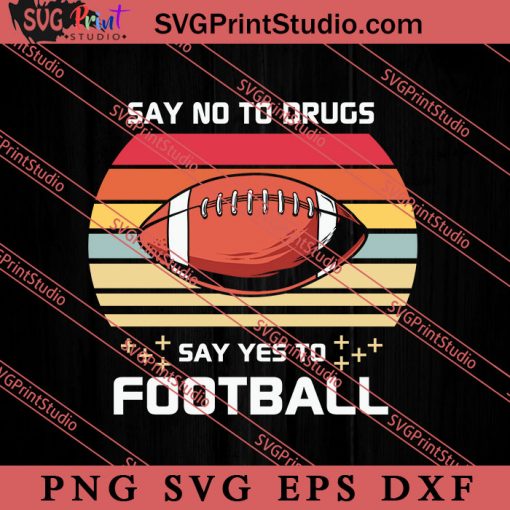 Say No to Drugs Say SVG, American Football SVG, NFL SVG