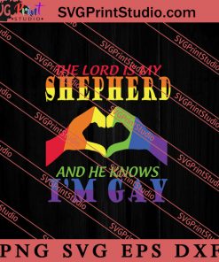 The Lord Is My Shepherd And He Knows Im Gay SVG, LGBTQ SVG, Gay SVG