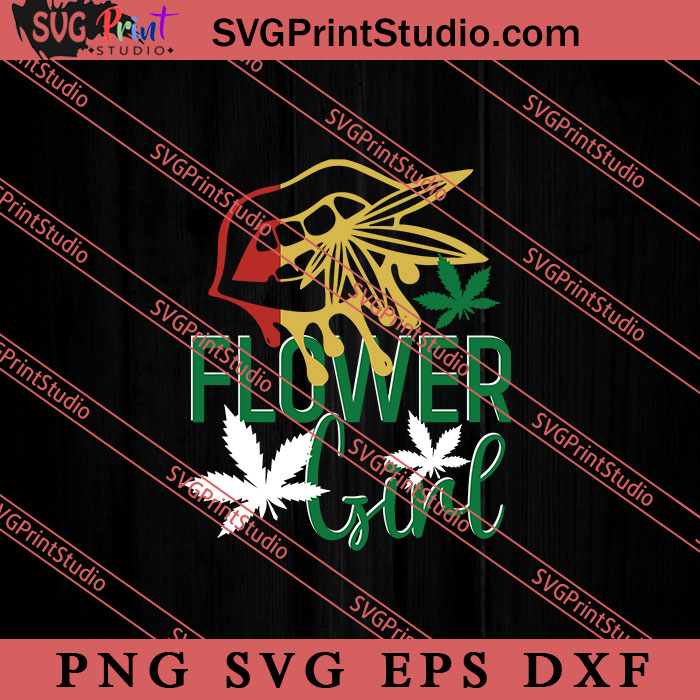 Flower Girl SVG, 420 SVG, Weed SVG, Cannabis SVG