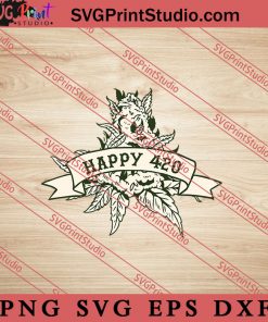 Happy 420 Weed SVG, 420 SVG. Weed SVG, Cannabis SVG