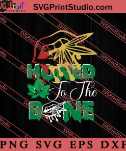 Honed To The Bone SVG, 420 SVG, Weed SVG, Cannabis SVG