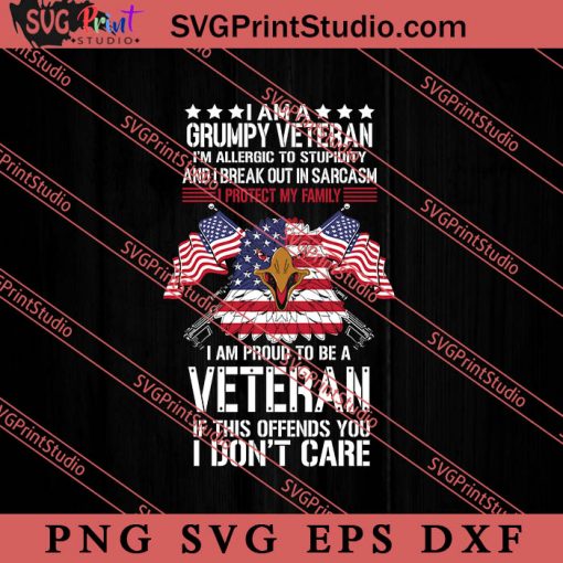 I Am Grumpy Veteran Proud SVG, Military SVG, Veteran SVG