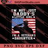 Im Not Just Daddys Little SVG, Military SVG, Veteran SVG