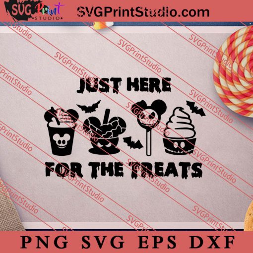 Just Here For The Treats Disney SVG, Disney SVG, Halloween SVG Cut files SVG DXF PNG EPS