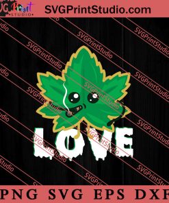 Love SVG, 420 SVG, Weed SVG, Cannabis SVG