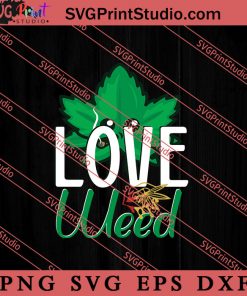Love Weed SVG, 420 SVG, Weed SVG, Cannabis SVG